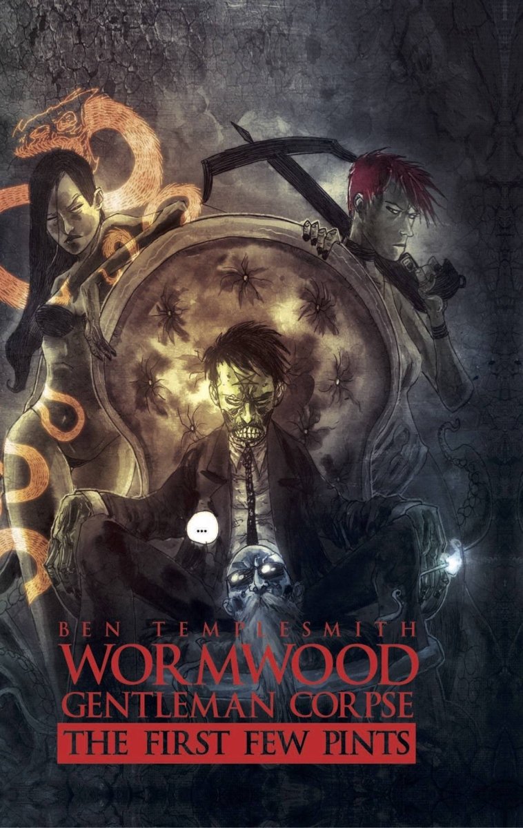 Wormwood: Gentleman Corpse - The First Few Pints HC *OOP* - Walt's Comic Shop