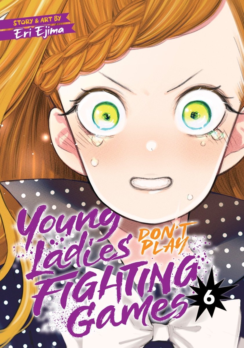 Young Ladies Don't Play Fighting Games Vol. 6 - Walt's Comic Shop