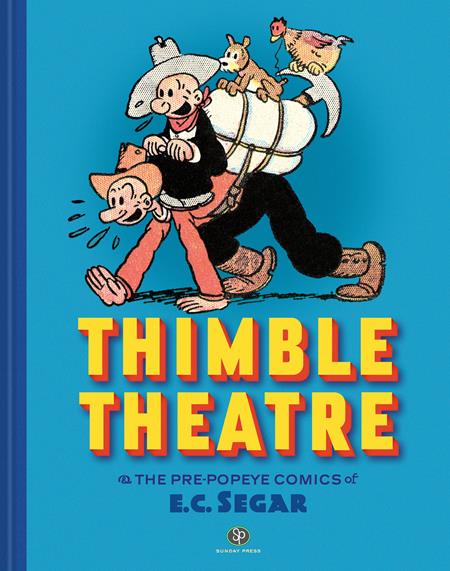 Thimble Theatre & The Pre Popeye Comics Of E C  Segar Revised And Expanded HC *PRE-ORDER*