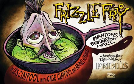 Primus Frizzle Fry HC The Phantoms Of Barrington Hall *PRE-ORDER*