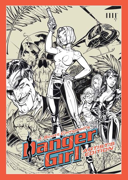 J Scott Campbells Danger Girl Artists Edition HC Direct Market Exclusive J Scott Campbell Cover *PRE-ORDER*