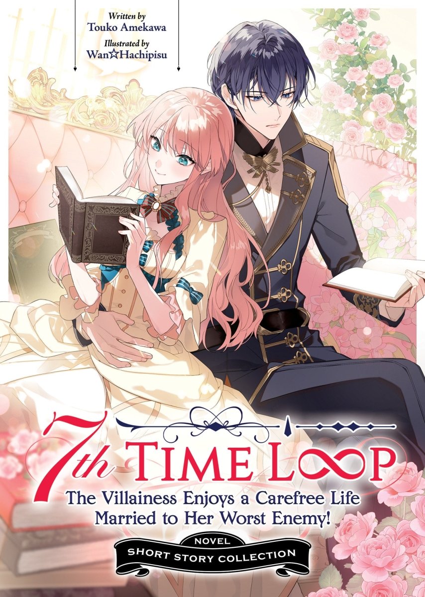 7th Time Loop: The Villainess Enjoys A Carefree Life Married To Her Worst Enemy! Short Story Collection (Light Novel) *PRE - ORDER* - Walt's Comic Shop