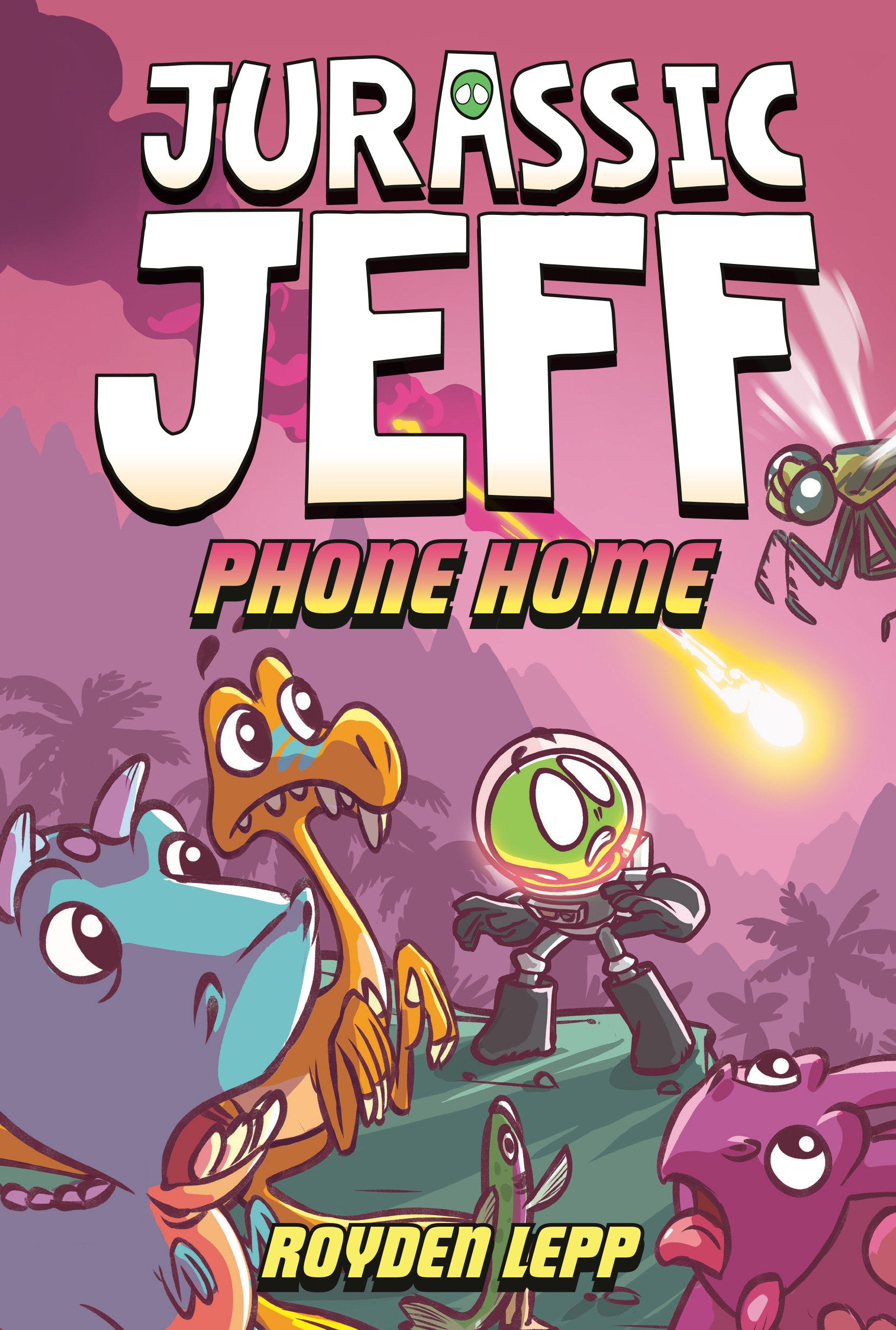 Jurassic Jeff: Phone Home (Jurassic Jeff Book 3) HC *PRE-ORDER*