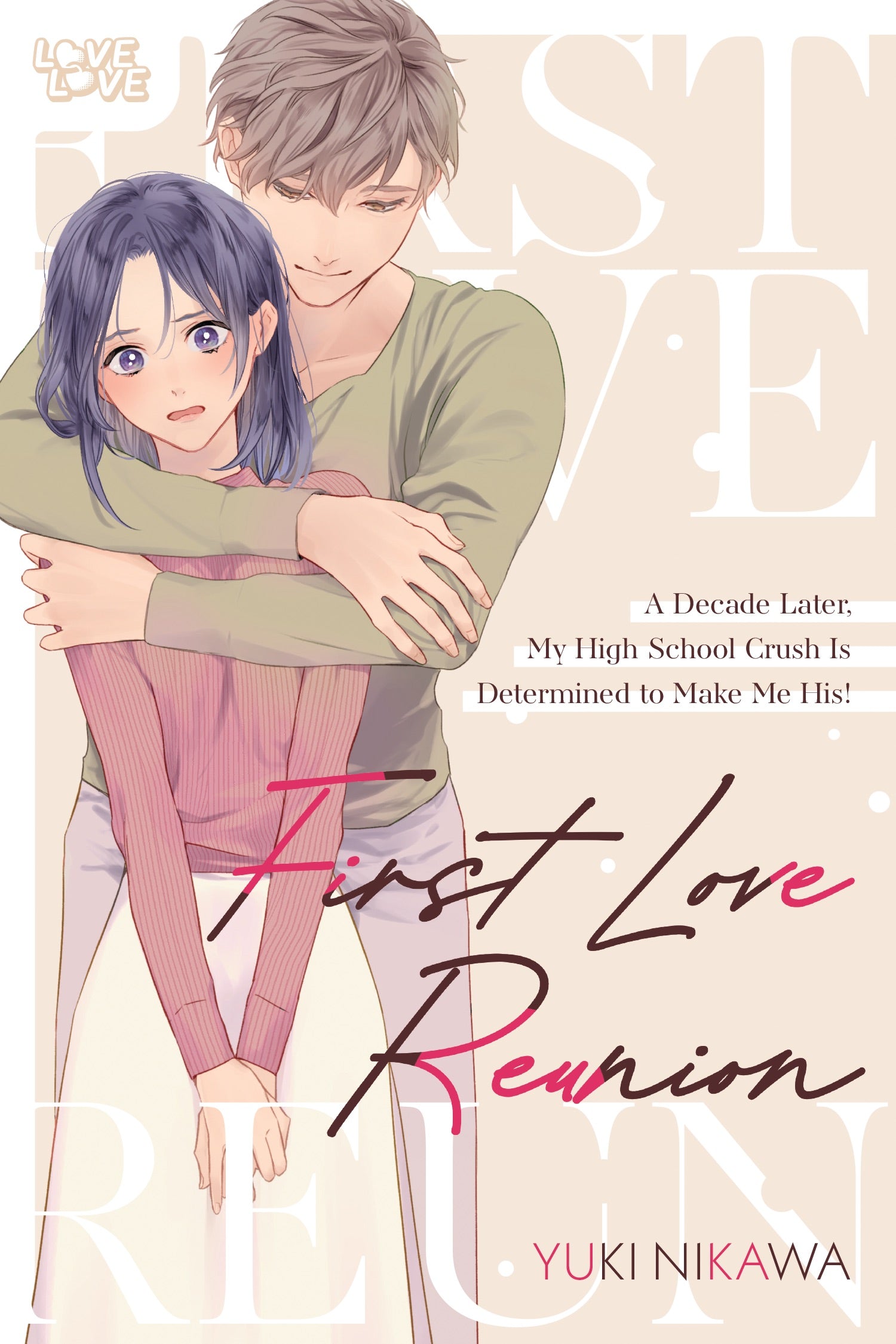First Love Reunion: A Decade Later, My High School Crush Is Determined To Make Me His! *PRE-ORDER*