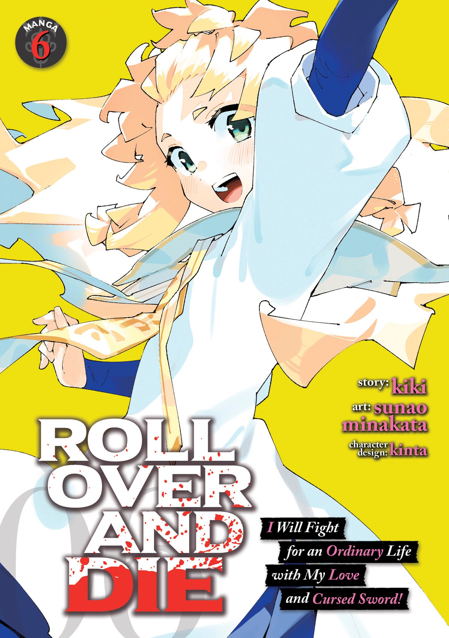 Roll Over And Die: I Will Fight For An Ordinary Life With My Love And Cursed Sword! (Manga) Vol. 6