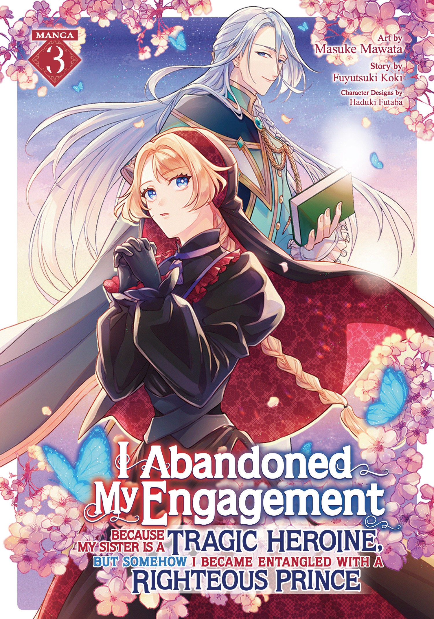 I Abandoned My Engagement Because My Sister Is A Tragic Heroine, But Somehow I Became Entangled With A Righteous Prince (Manga) Vol. 3