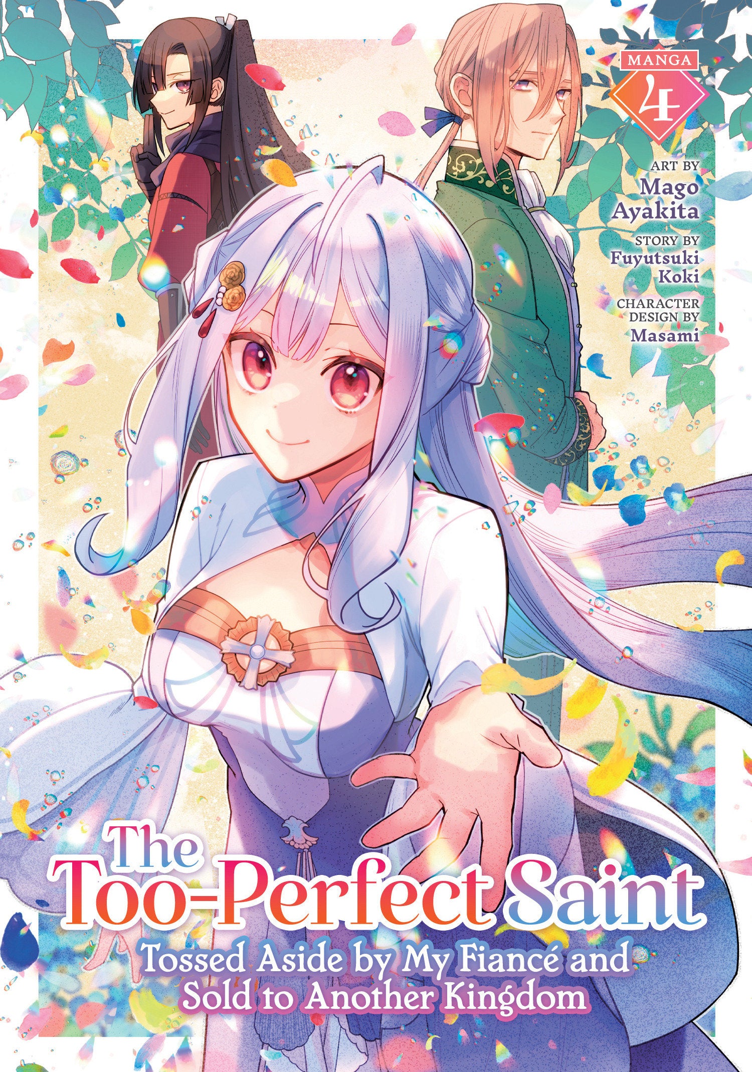 The Too-perfect Saint: Tossed Aside By My Fiancé And Sold To Another Kingdom (Manga) Vol. 4