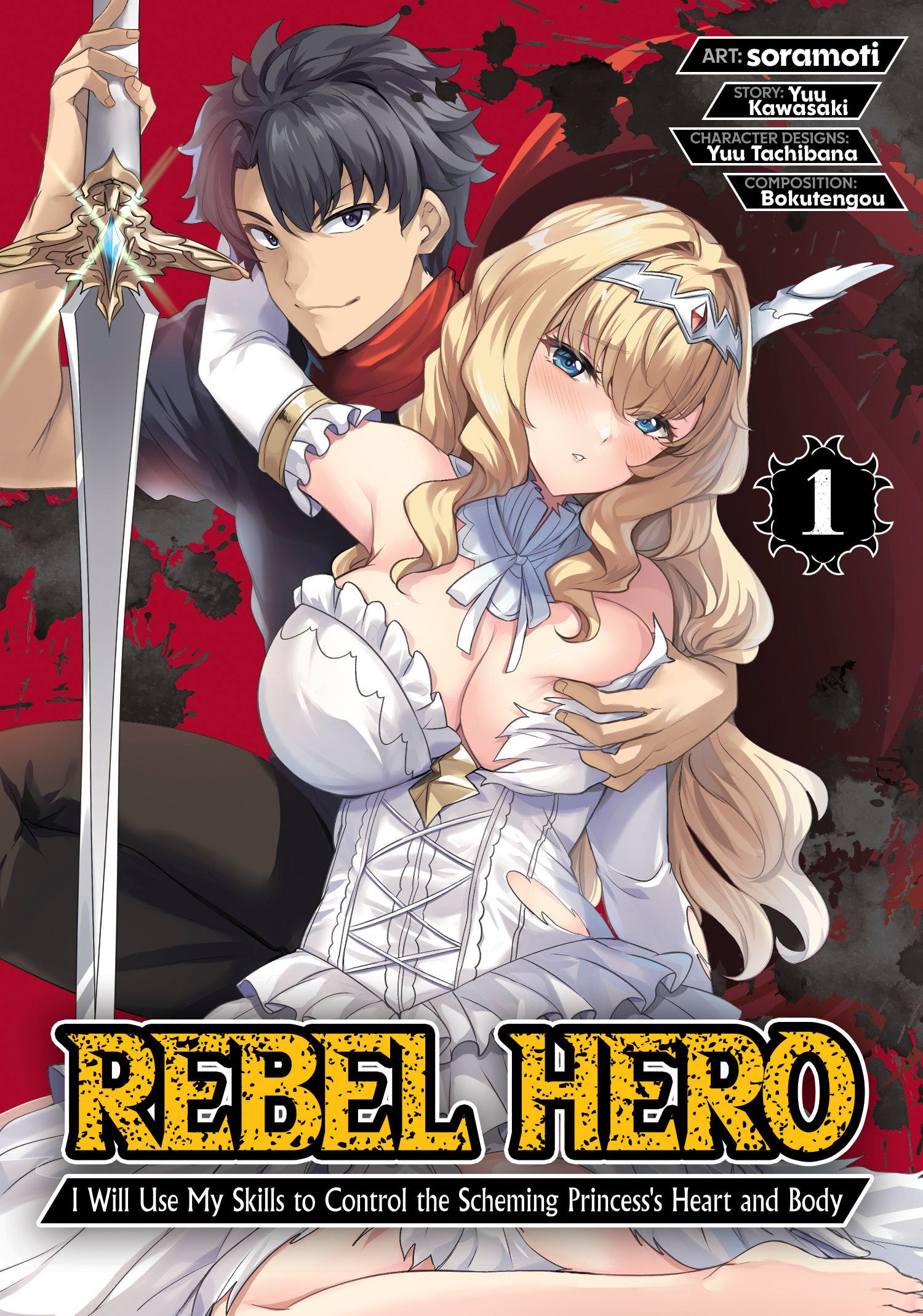 Rebel Hero: I Will Use My Skills To Control The Scheming Princess's Heart And Body (Manga) Vol. 1