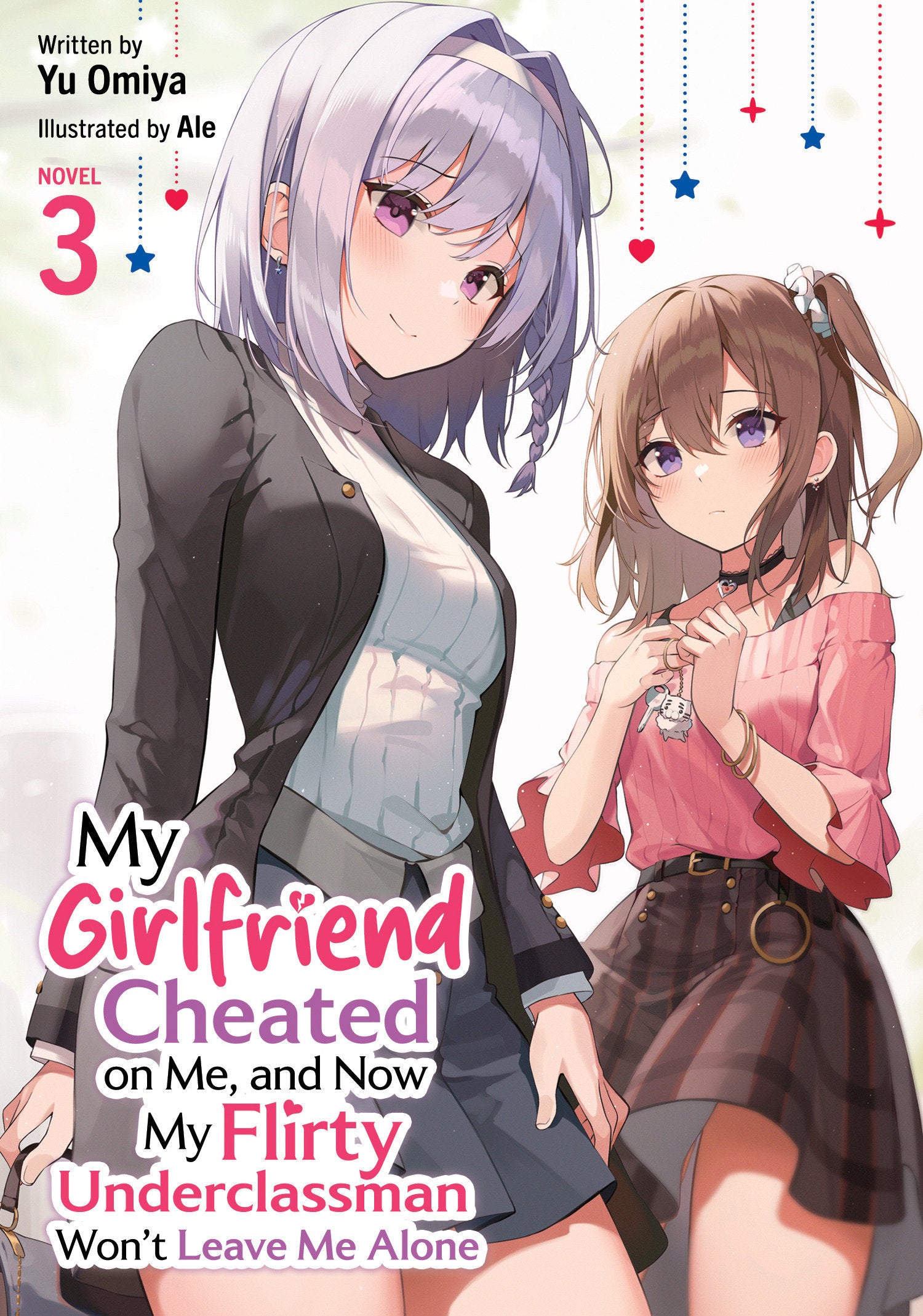 My Girlfriend Cheated On Me, And Now My Flirty Underclassman Won't Leave Me Alone (Light Novel) Vol. 3 *PRE-ORDER*