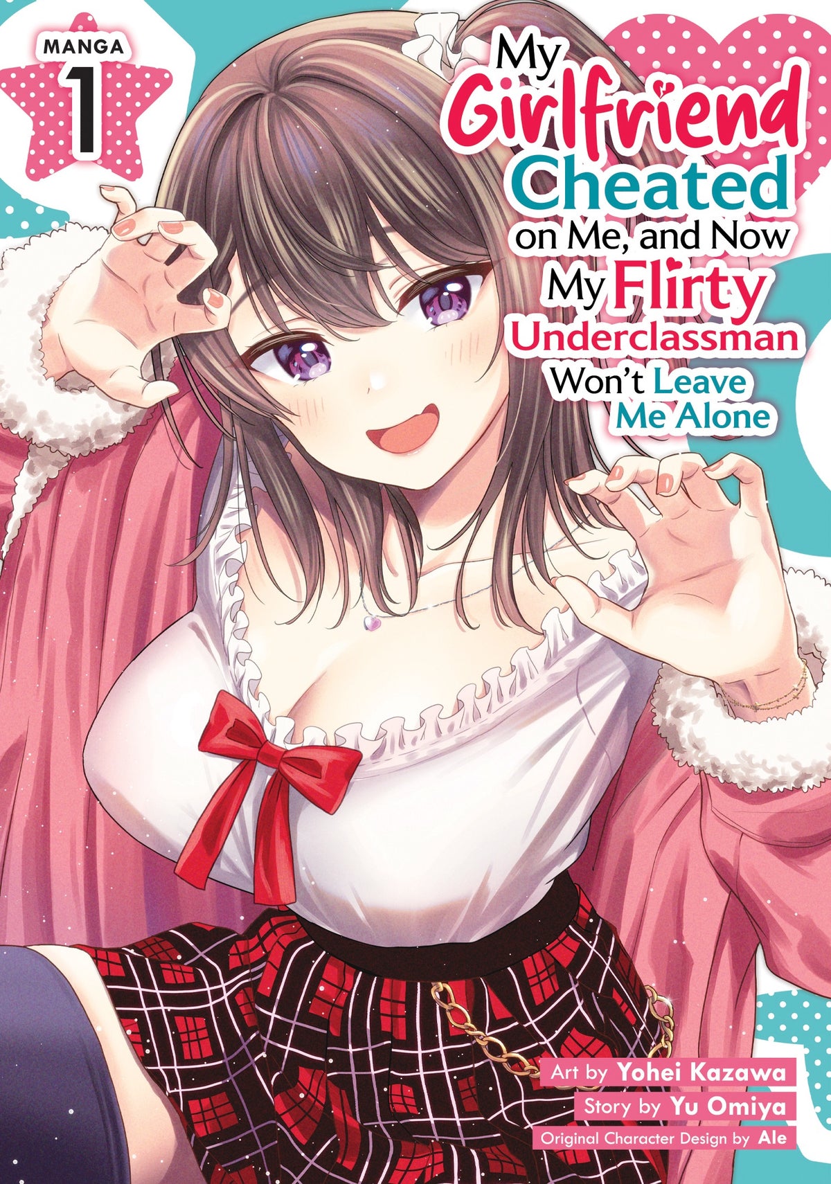 My Girlfriend Cheated On Me, And Now My Flirty Underclassman Won't Leave Me Alone (Manga) Vol. 1 *PRE-ORDER*