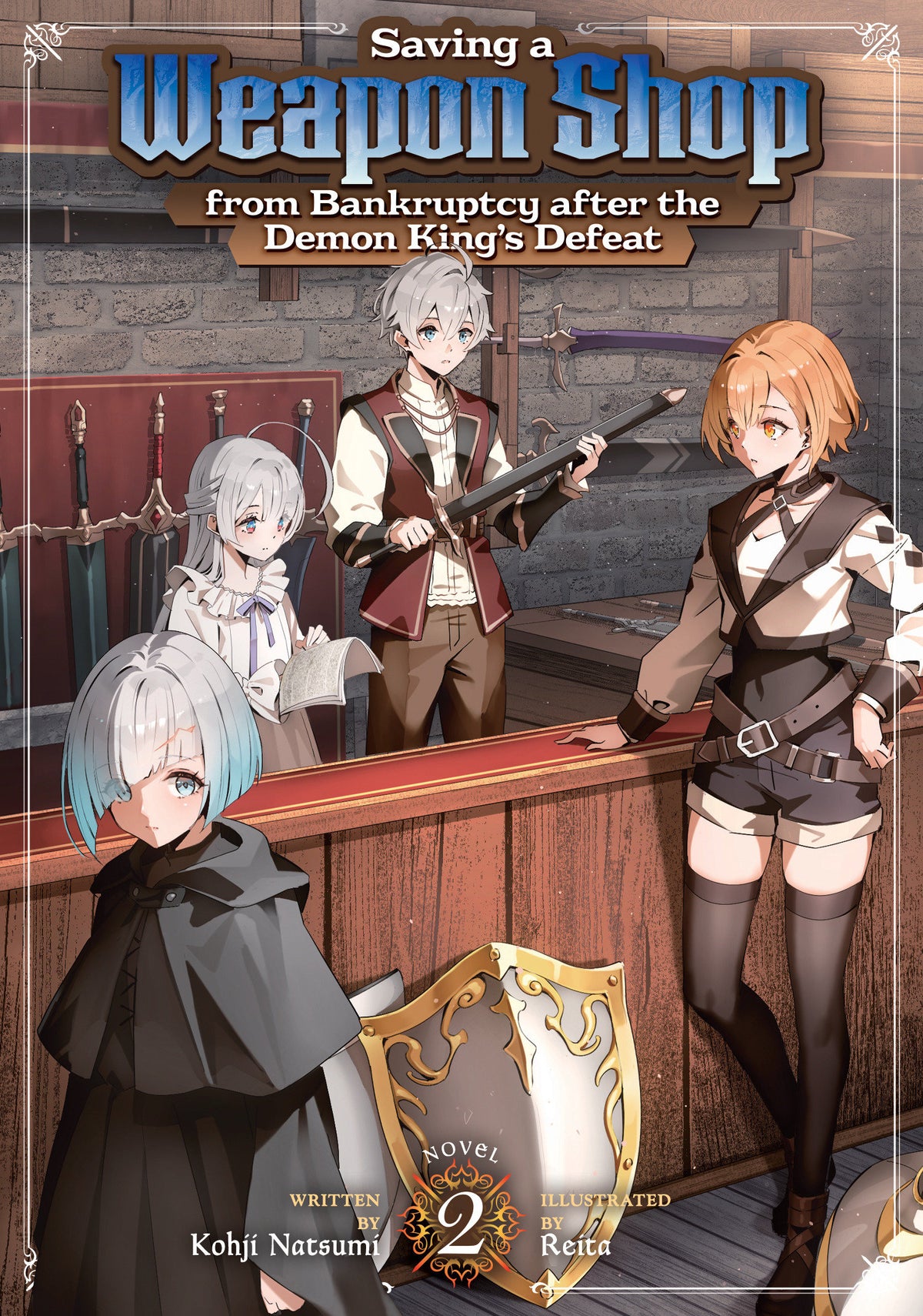 Saving A Weapon Shop From Bankruptcy After The Demon King's Defeat (Light Novel) Vol. 2 *PRE-ORDER*