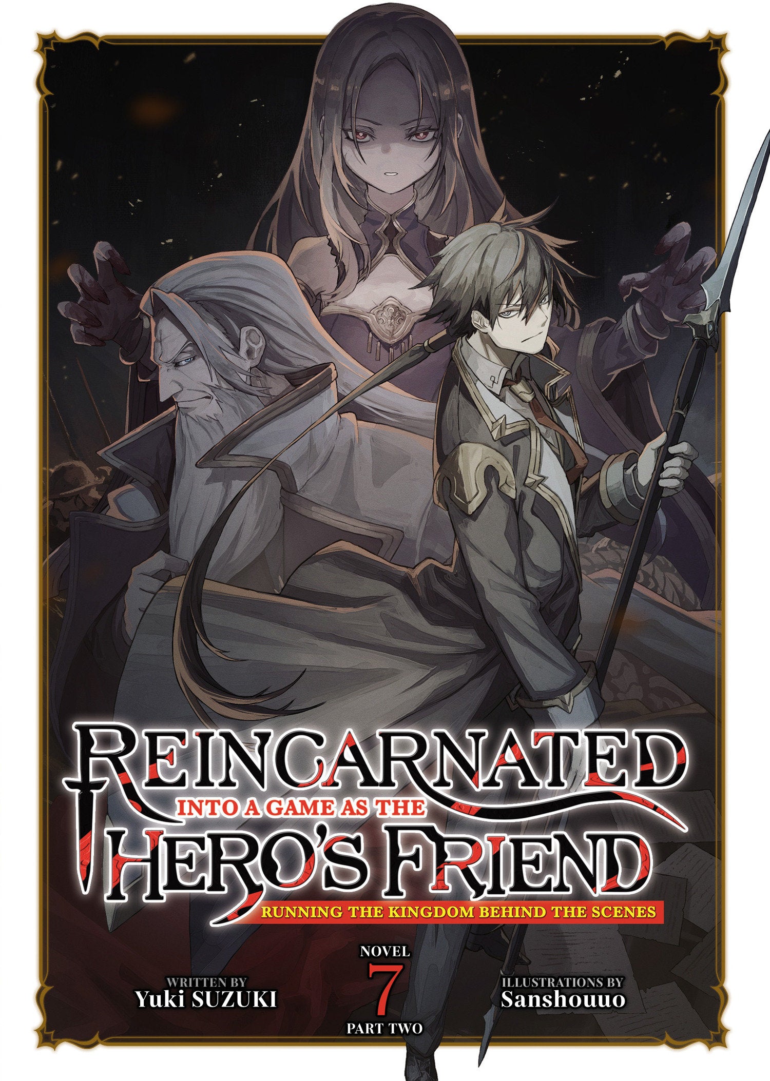 Reincarnated Into a Game as the Hero's Friend: Running the Kingdom Behind the Scenes (Light Novel) Vol 7: Part 2 *PRE-ORDER*
