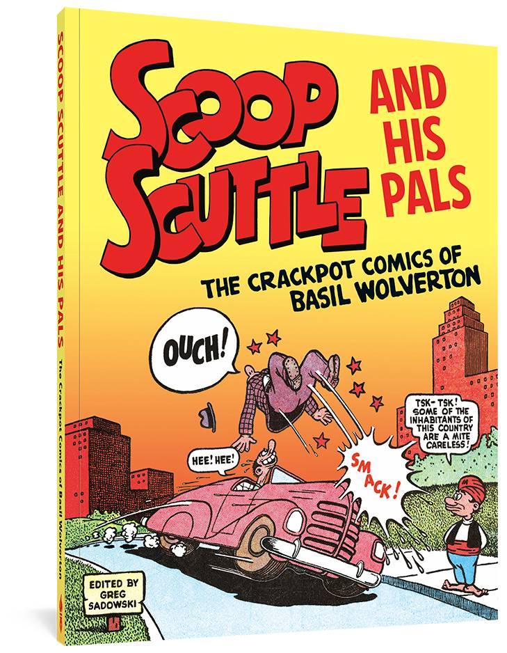 Scoop Scuttle And His Pals: The Crackpot Comics Of Basil Wolverton TP