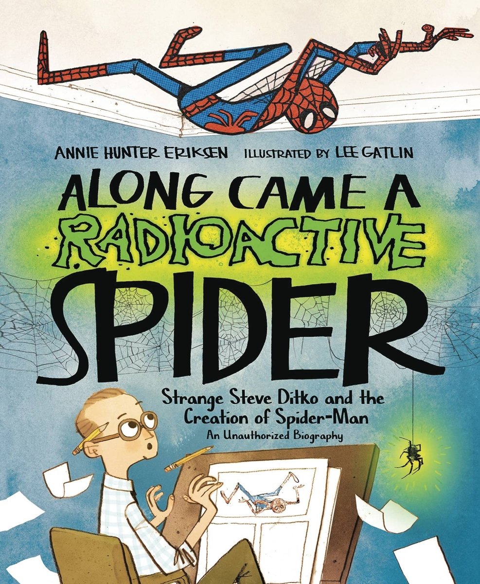 Along Came A Radioactive Spider: Strange Steve Ditko And The Creation Of Spider - Man - Walt's Comic Shop