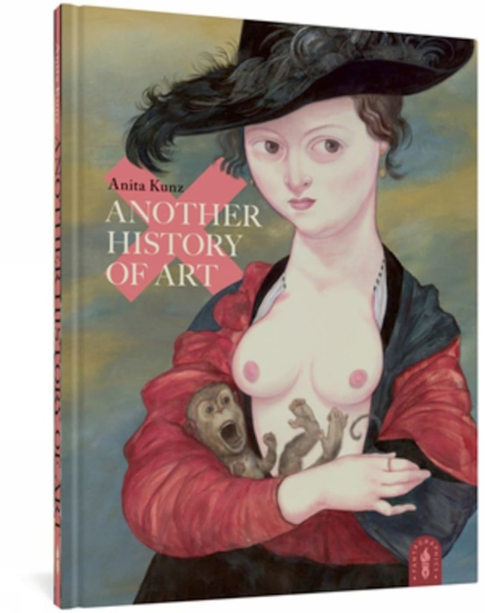 Another History Of Art by Anita Kunz HC - Walt's Comic Shop