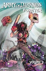 Army Of Darkness Forever TP Vol 02 *PRE - ORDER* - Walt's Comic Shop