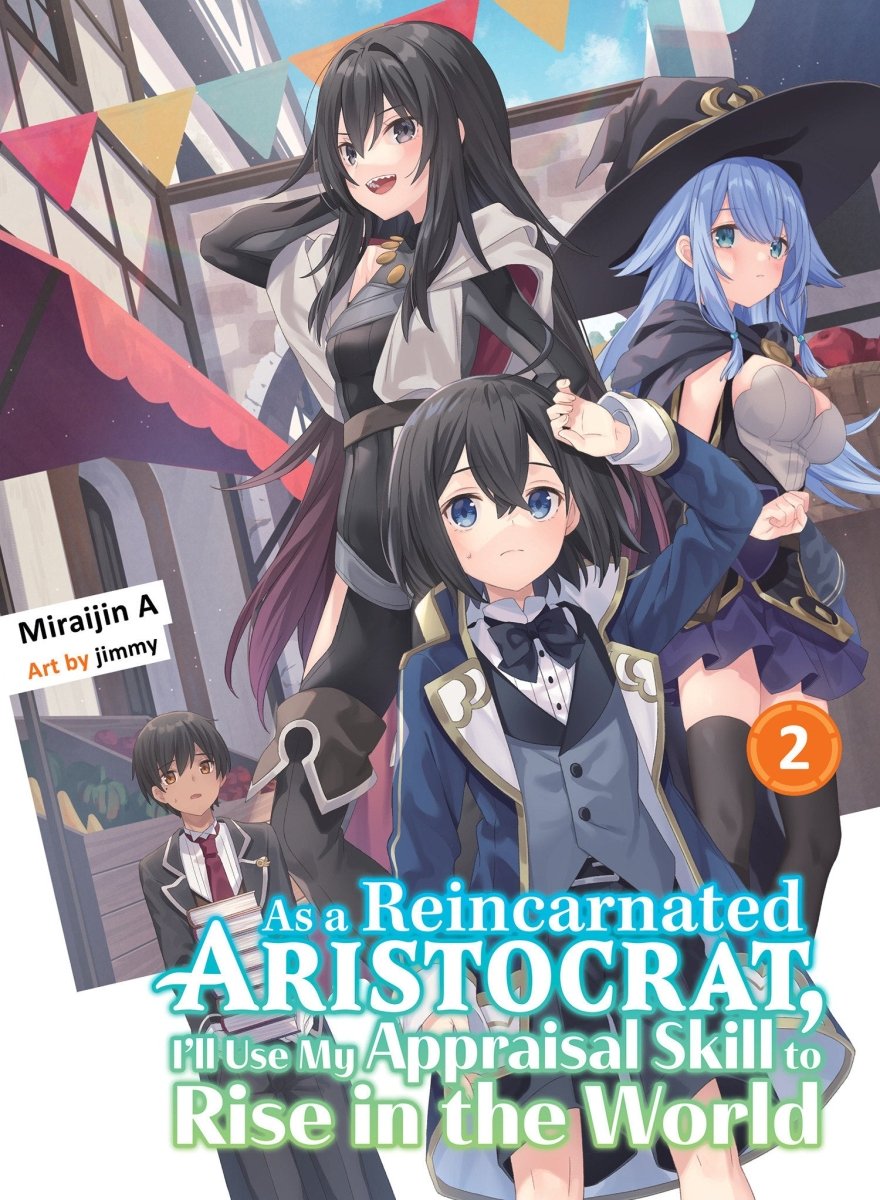 As A Reincarnated Aristocrat, I'll Use My Appraisal Skill To Rise In The World 2 (Light Novel) - Walt's Comic Shop