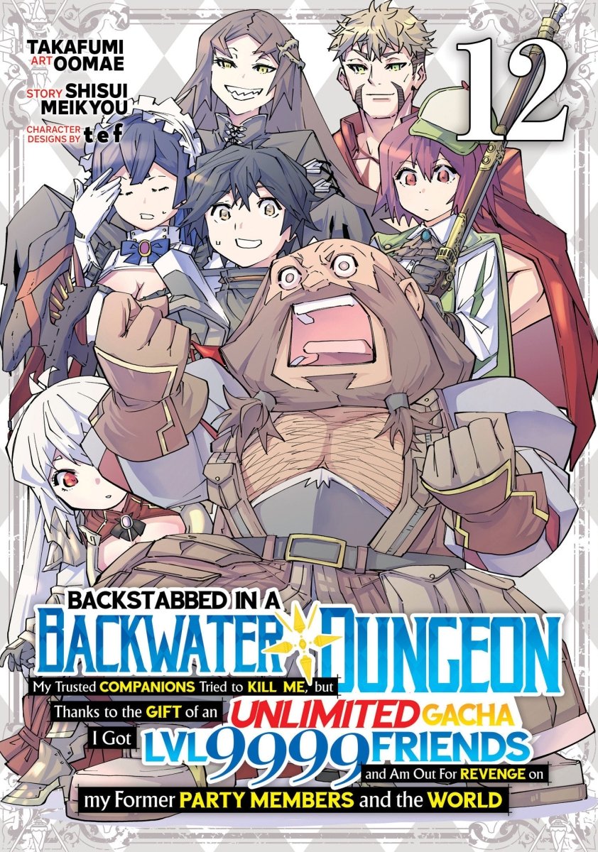 Backstabbed In A Backwater Dungeon: My Party Tried To Kill Me, But Thanks To An Infinite Gacha I Got Lvl 9999 Friends And Am Out For Revenge (Manga) Vol. 12 *PRE - ORDER* - Walt's Comic Shop