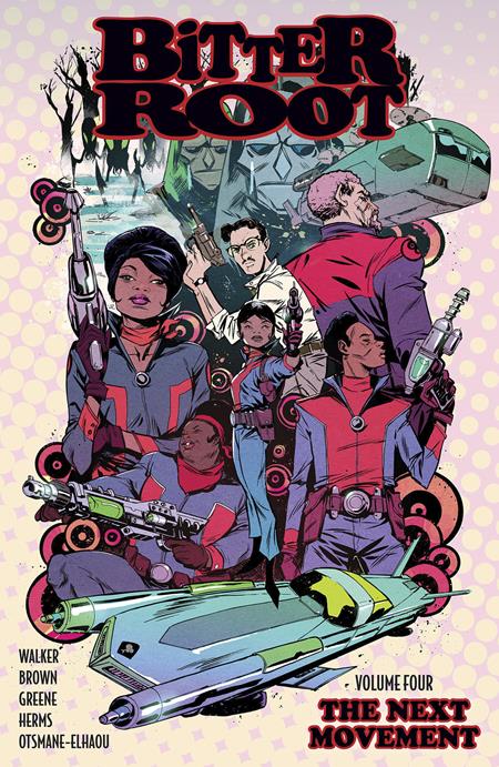 Bitter Root TP Vol 04 The Next Movement *PRE - ORDER* - Walt's Comic Shop