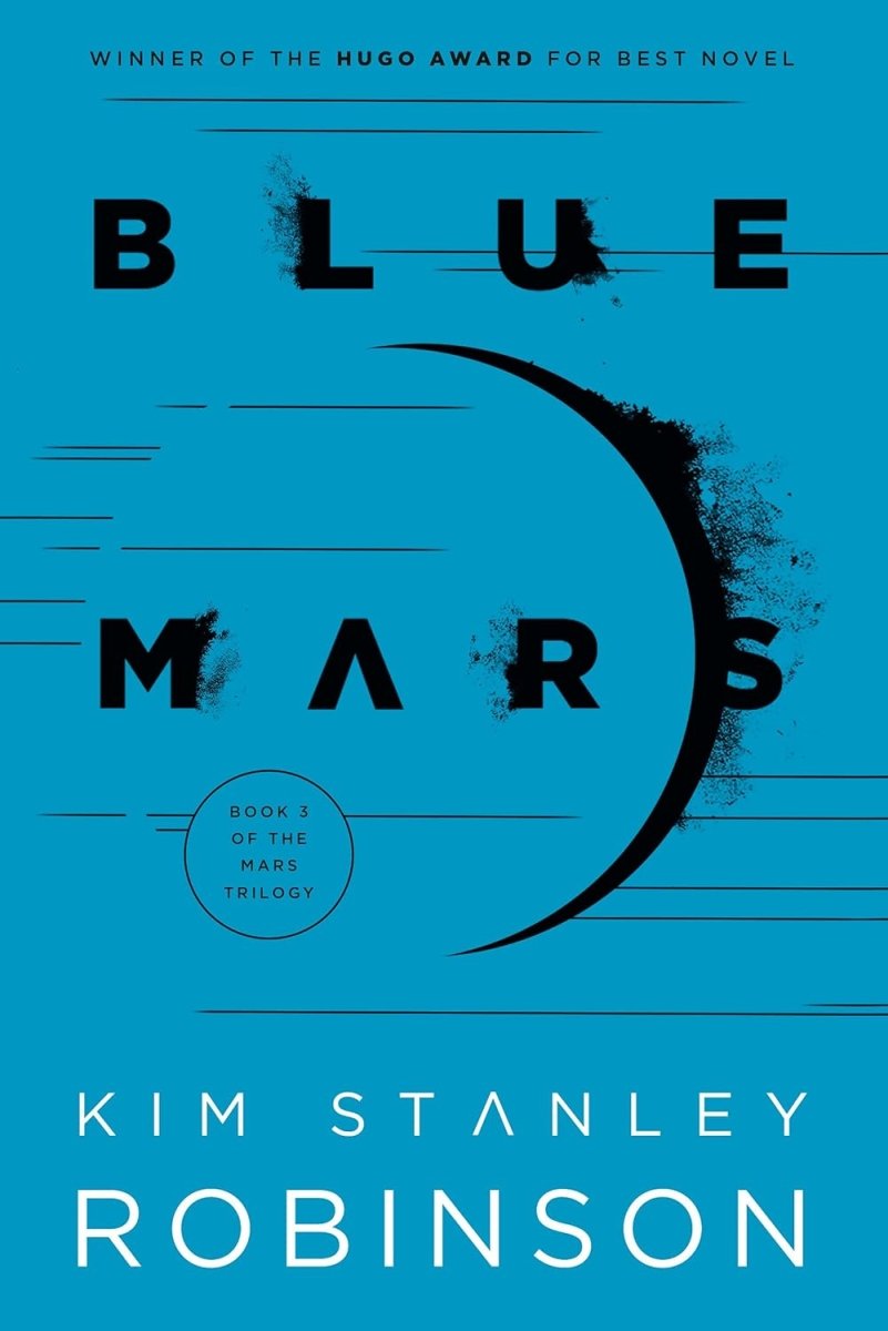 Blue Mars by Kim Stanley Robinson (Novel) - Walt's Comic Shop