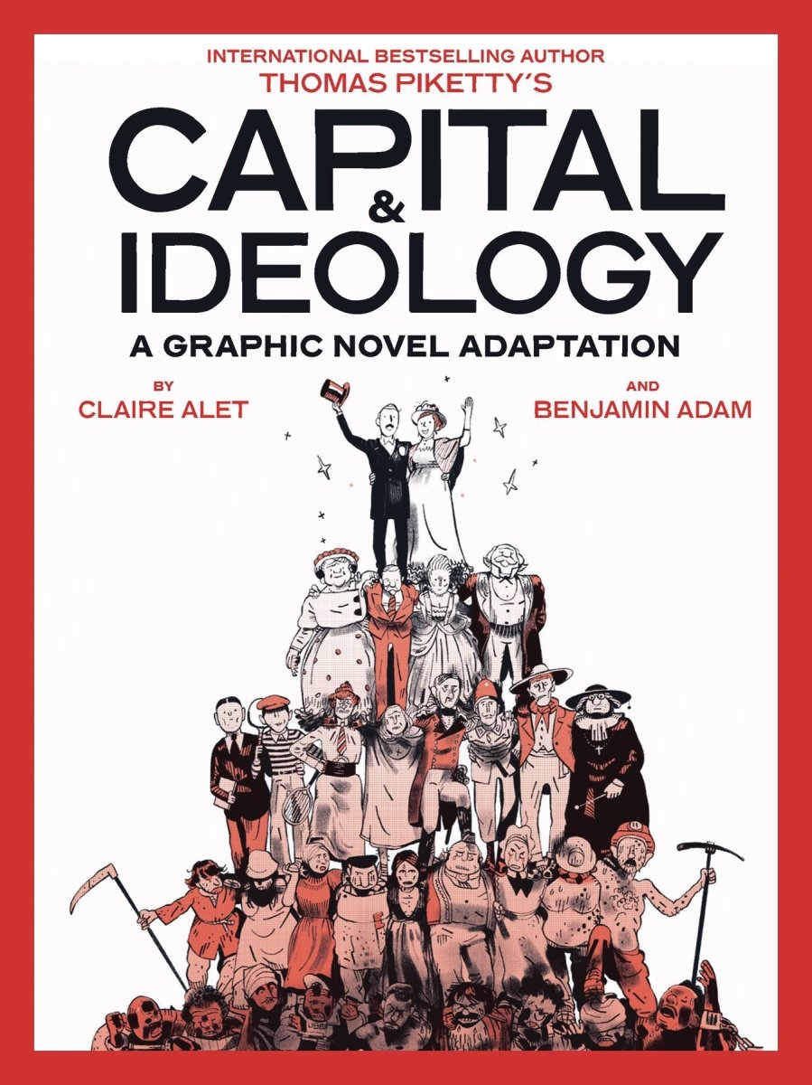 Capital & Ideology - A Graphic Novel Adaptation SC - Walt's Comic Shop