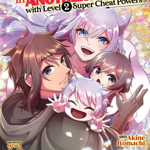 COOLS 大全集Vol.2 Chillin' In Another World With Level 2 Super Cheat Powers (Manga) Vol.