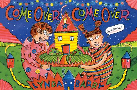 Come Over Come Over HC by Lynda Barry - Walt's Comic Shop