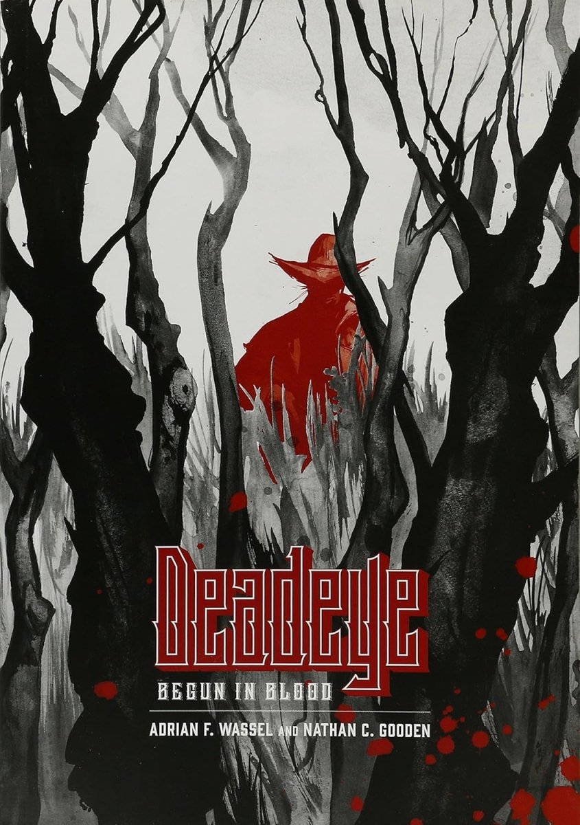 Deadeye: Begun In Blood GN - Walt's Comic Shop