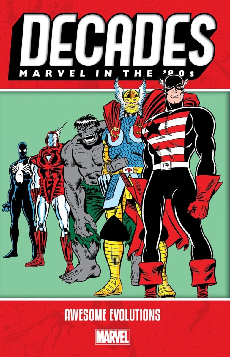 Decades: Marvel In The '80s - Awesome Evolutions TP - Walt's Comic Shop