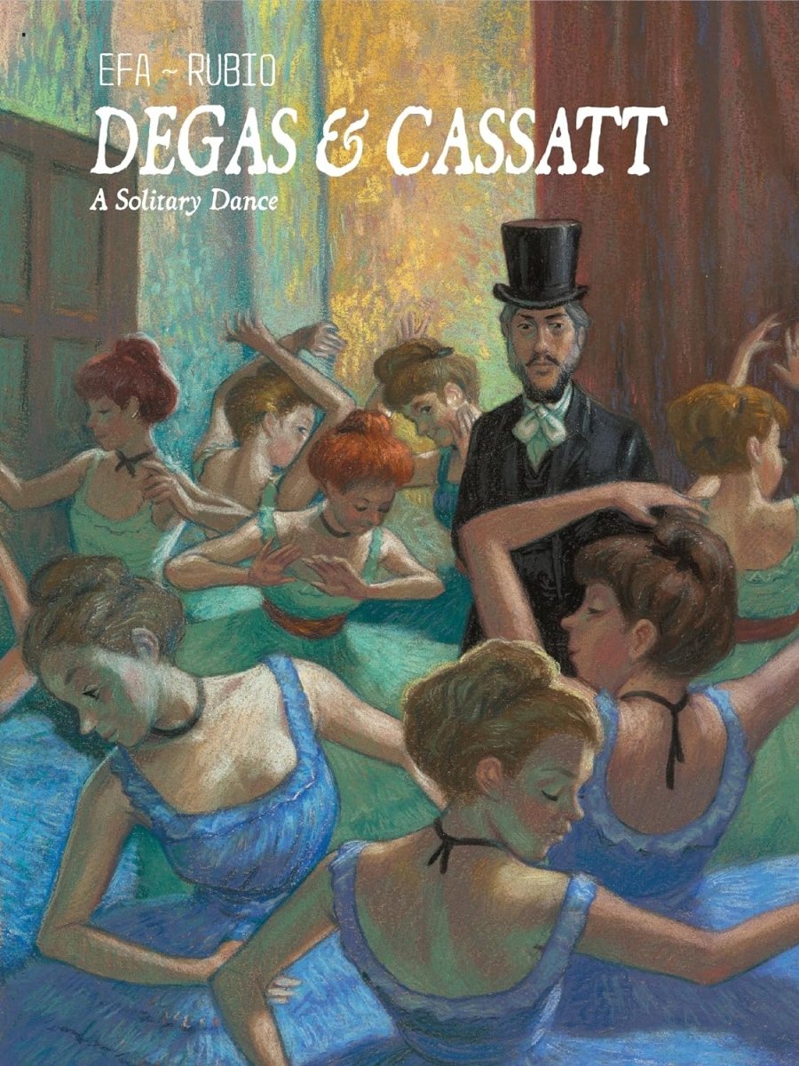 Degas & Cassatt - A Solitary Dance GN HC by Salva Rubio - Walt's Comic Shop