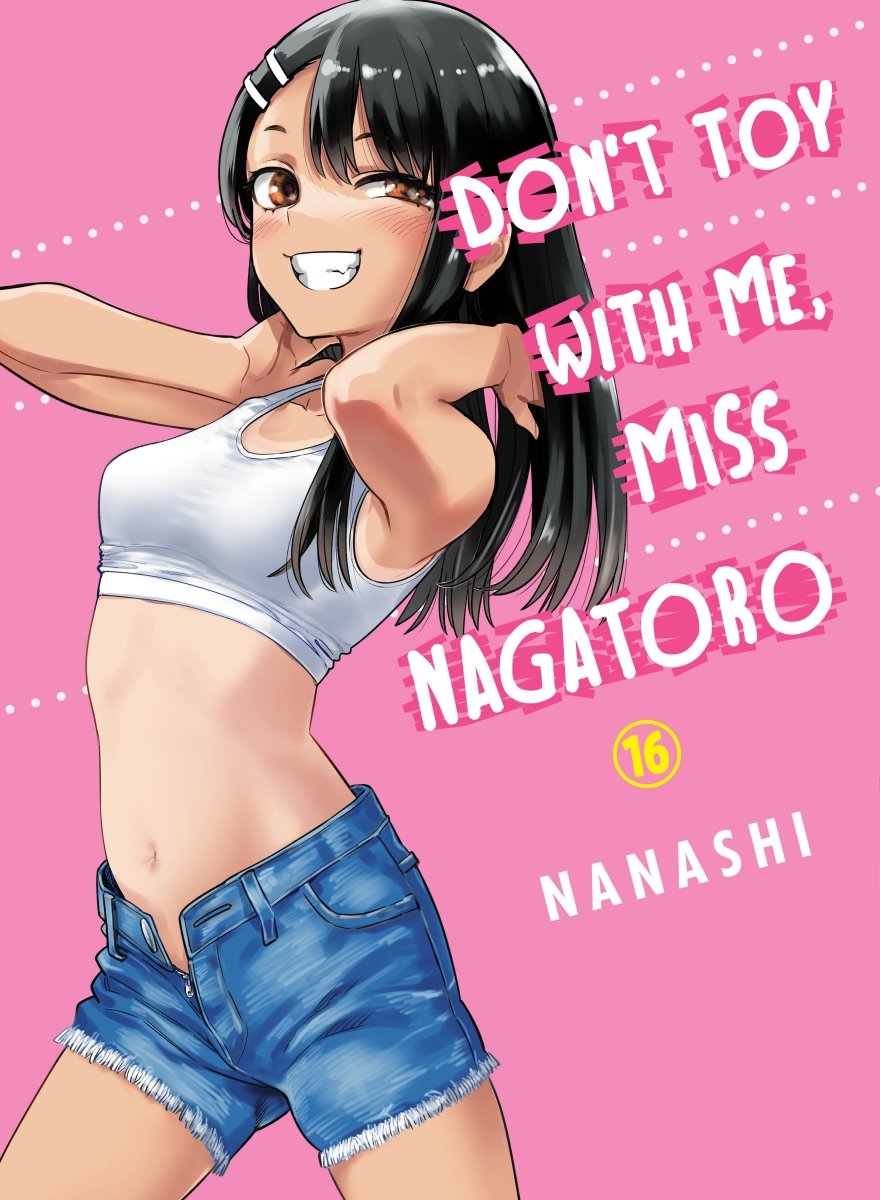 Don't Toy With Me, Miss Nagatoro 16 - Walt's Comic Shop