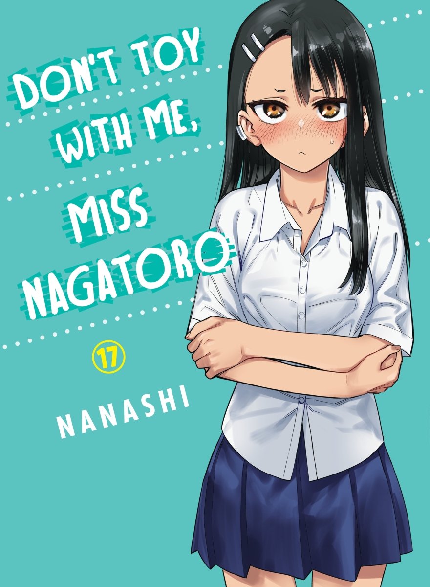 Don't Toy With Me, Miss Nagatoro 17 - Walt's Comic Shop