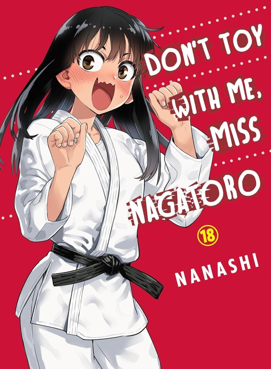 Don't Toy With Me, Miss Nagatoro 18 - Walt's Comic Shop