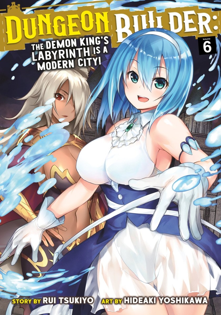 Dungeon Builder: The Demon King's Labyrinth Is A Modern City! (Manga) Vol. 6 - Walt's Comic Shop