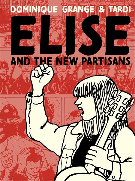 Elise And The New Partisans HC *PRE - ORDER* - Walt's Comic Shop