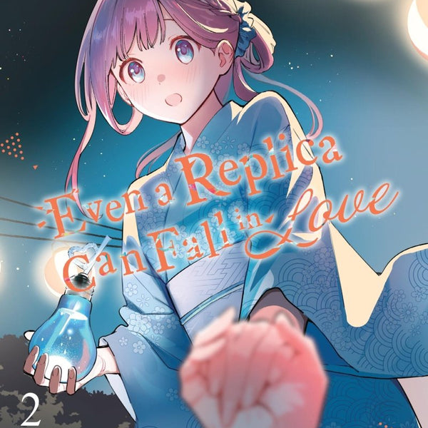 Even A Replica Can Fall In Love Vol 02