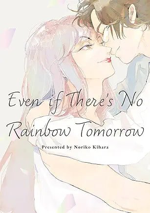 Even if There's No Rainbow Tomorrow GN - Walt's Comic Shop