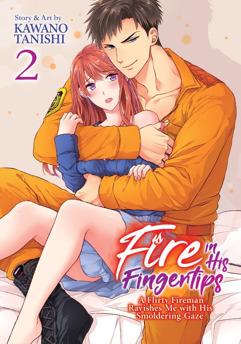 Fire In His Fingertips: A Flirty Fireman Ravishes Me With His Smoldering Gaze Vol. 2 - Walt's Comic Shop