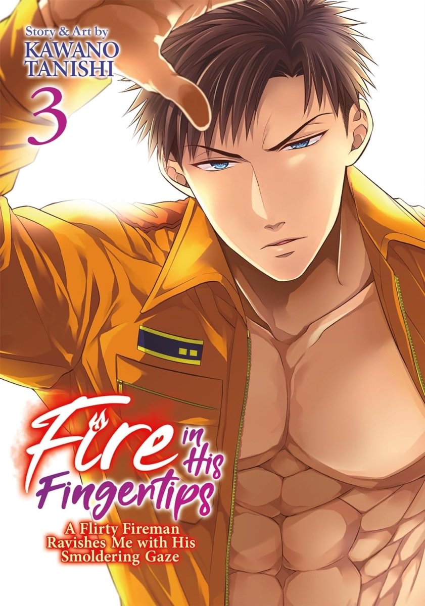 Fire In His Fingertips: A Flirty Fireman Ravishes Me With His Smoldering Gaze Vol. 3 - Walt's Comic Shop