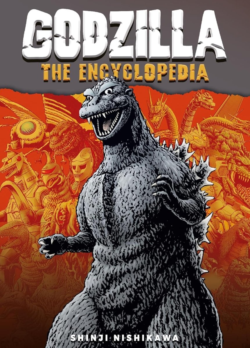 Godzilla: The Encyclopedia: Shinji Nishikawa Unravels The Depths Of Godzilla SC - Walt's Comic Shop