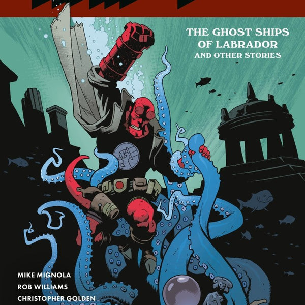 Hellboy And The B.P.R.D.: The Ghost Ships Of Labrador And Other Storie