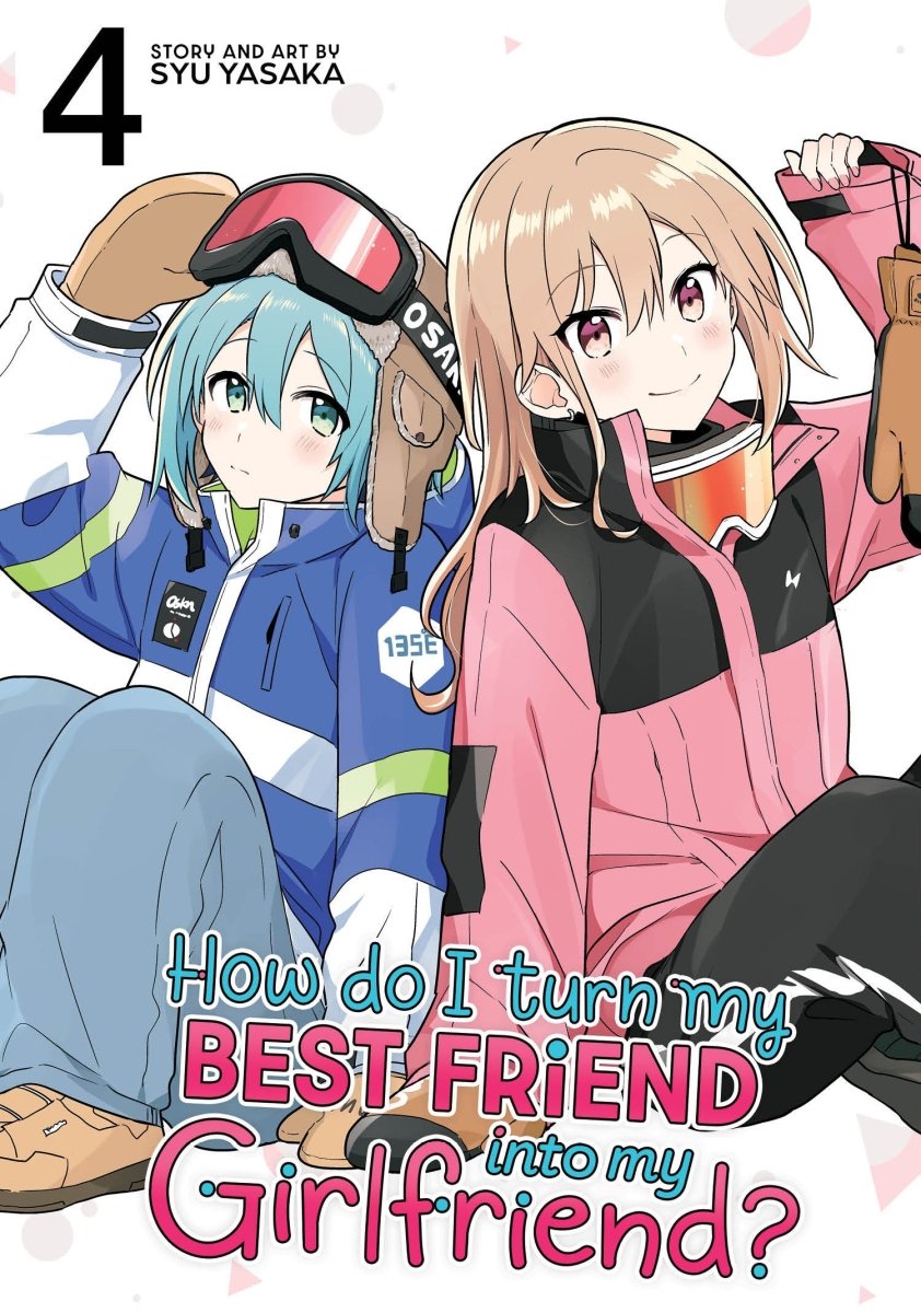 How Do I Turn My Best Friend Into My Girlfriend? Vol. 4 - Walt's Comic Shop