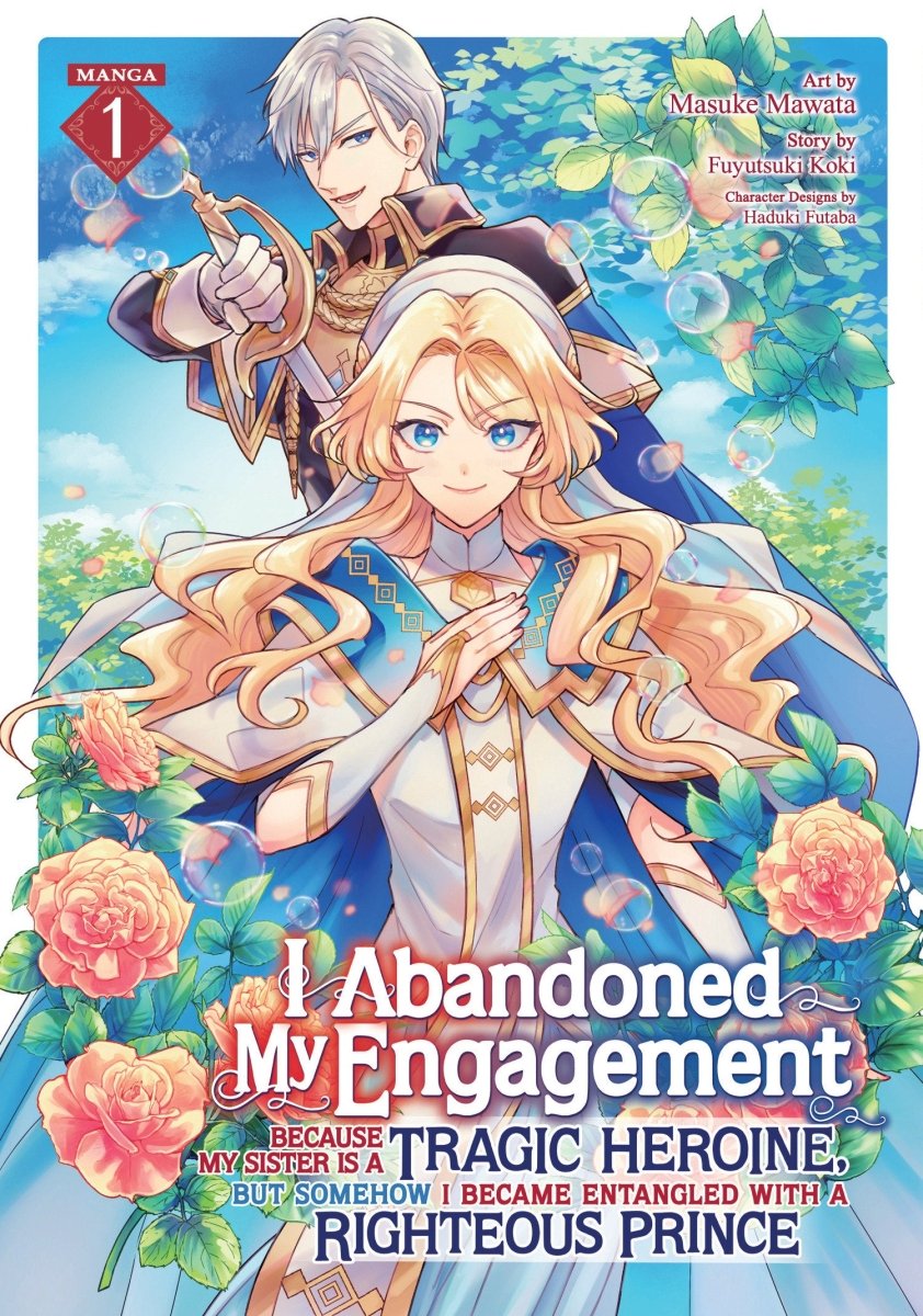 I Abandoned My Engagement Because My Sister Is A Tragic Heroine, But Somehow I Became Entangled With A Righteous Prince (Manga) Vol. 1 - Walt's Comic Shop