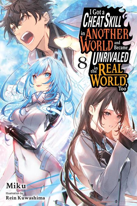 I Got A Cheat Skill In Another World And Became Unrivaled In The Real World Too Light Novel Vol 08 *PRE-ORDER* - Walt's Comic Shop
