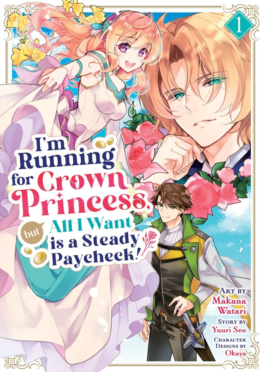 I'm Running For Crown Princess, But All I Want Is A Steady Paycheck! (Manga) Vol. 1 *PRE - ORDER* - Walt's Comic Shop