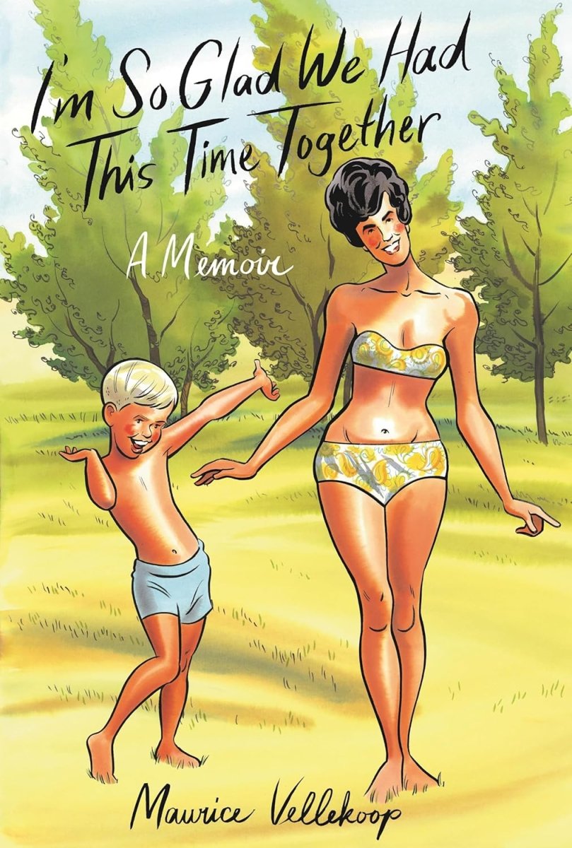 I'm So Glad We Had This Time Together by Maurice Vellekoop HC - Walt's Comic Shop