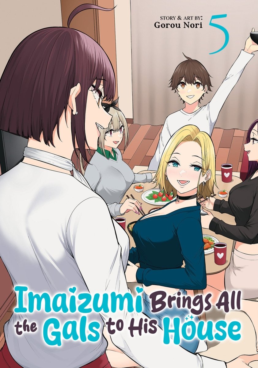 Imaizumi Brings All The Gals To His House Vol. 5 *PRE - ORDER* - Walt's Comic Shop