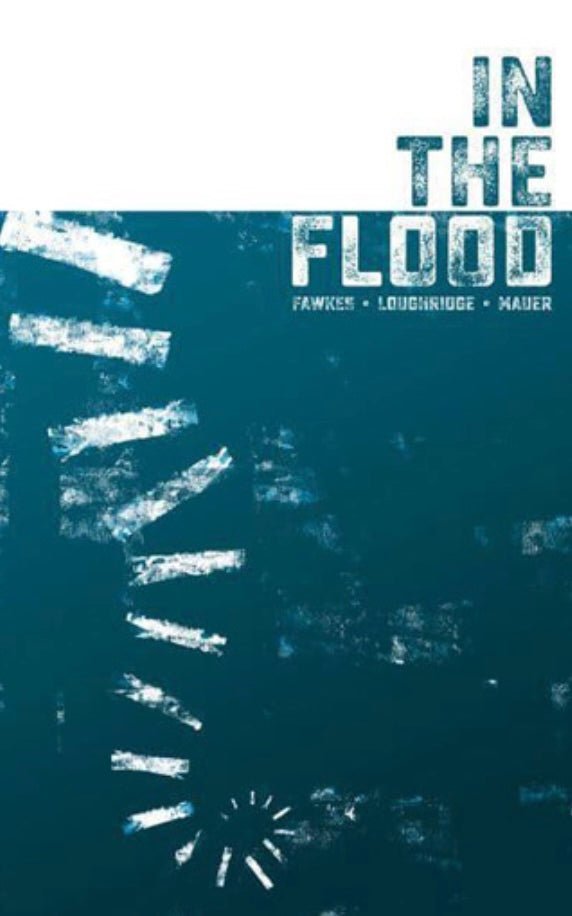 In The Flood TP by Ray Fawkes - Walt's Comic Shop