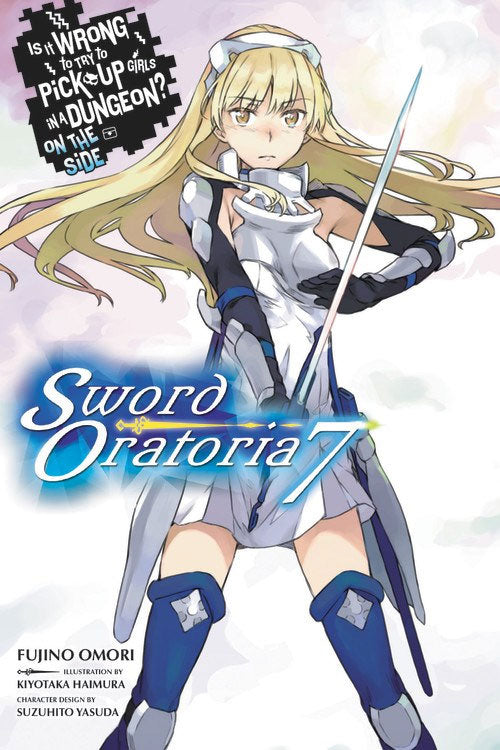 Is It Wrong to Try to Pick Up Girls in a Dungeon? Sword Oratoria Vol 07 (Light Novel)