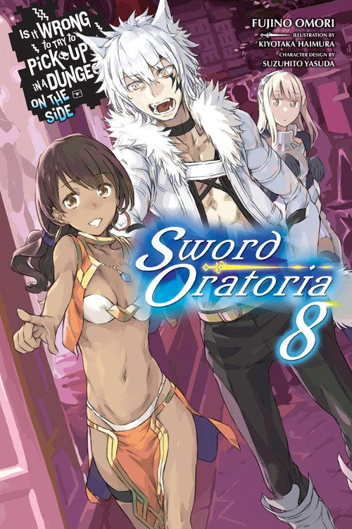 Is It Wrong to Try to Pick Up Girls in a Dungeon? Sword Oratoria Vol 08 (Light Novel)